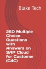 Image for 260 Multiple Choice Questions with Answers on SAP Cloud for Customer (C4C)