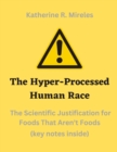 Image for The Hyper-Processed Human Race : The Scientific Justification for Foods That Aren&#39;t Foods