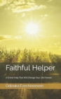 Image for Faithful Helper : A Divine Help That Will Change Your Life Forever