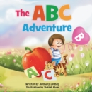 Image for The ABC Adventure : Let&#39;s have fun learning the alphabet!