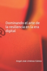 Image for Dominando el arte de la resiliencia en la era digital
