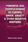 Image for Powerful Dua (supplications) to Control Anger, Anxiety &amp; Other Negative Emotions