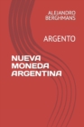 Image for Nueva Moneda Argentina