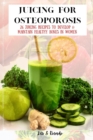 Image for Juicing For Osteoporosis