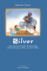 Image for Silver : Una emotiva leccion de educacion financiera para ninos y no tan ninos