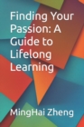 Image for Finding Your Passion : A Guide to Lifelong Learning
