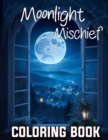 Image for Moonlight Mischief Coloring Book Fantasy scenery Forests Around The Houses