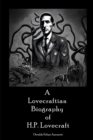 Image for A Lovecraftian Biography of H. P. Lovecraft