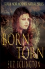 Image for Born Torn : Kiara Noir Mother Nature Series