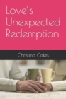 Image for Love&#39;s Unexpected Redemption