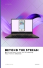 Image for Beyond the Stream : Building Your Brand and Promoting Your Twitch Channel