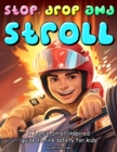 Image for Stop, Drop and Stroll : The Lance Stroll Inspired Guide to Fire Safety for Kids