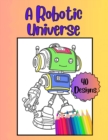 Image for A Robotic Universe : Childrens Fantasy Activity Book