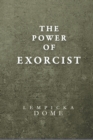 Image for The Power of Exorcist : History of Exorcists and around the Devil&#39; Tales