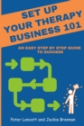 Image for Setup Your Therapy Business 101 : an easy step by step guide to success