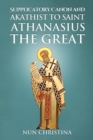 Image for Supplicatory Canon and Akathist to Saint Athanasius the Great