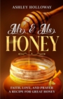 Image for Mr. &amp; Ms. Honey : Faith, Love, and Prayer A Recipe for Great Honey