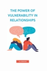 Image for The Power of Vulnerability in Relationships