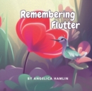 Image for Remembering Flutter : A Whimsical Wisdom story for kids about loss and grief.