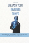 Image for Unleash Your invisible power