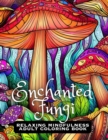 Image for Enchanted Fungi : Relaxing Mindfulness Adult Coloring Book