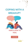 Image for Coping with a Breakup? : Here&#39;s How to Heal