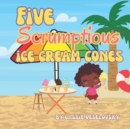 Image for Five Scrumptious Ice Cream Cones
