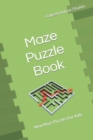 Image for Maze Puzzle Book : New Maze Puzzles For Kids