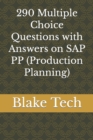 Image for 290 Multiple Choice Questions with Answers on SAP PP (Production Planning)