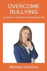 Image for Overcome Bullying : 6 Powerful Steps How to Overcome Bullying