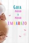 Image for Um Guia Passo A Passo Para Embarazada, Indispensable Para Madres Primerizas