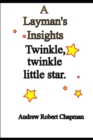 Image for A Layman&#39;s Tale : Twinkle, twinkle little star