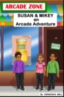Image for Susan and Mikey : An Arcade Adventure