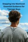 Image for Stepping into Manhood : : Essential Guidance for Teenage Boys
