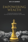 Image for Empowering Wealth : A Financial Literacy Guide for The African American Community!