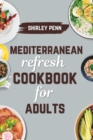 Image for Mediterranean Refresh Cookbook For Adults