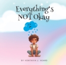 Image for Everything&#39;s Not Okay