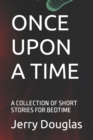 Image for Once Upon a Time : A Collection of Short Stories for Bedtime