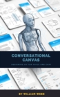 Image for Conversational Canvas : Designing UX for Voice and Chat