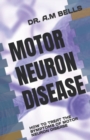 Image for Motor Neuron Disease : How to Treat the Symptoms of Motor Neuron Disease