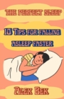 Image for The perfect sleep : 10 Tips for falling asleep faster