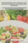 Image for Mediterranean Diet Cookbook and Recipes on Health for Seniors and Beginners