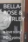 Image for Bella-Rose &amp; Shirley : a love story