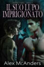 Image for Il Suo Lupo Imprigionato : romanzo fantasy M/M
