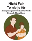 Image for Deutsch-Slowakisch Nicht Fair / To nie je fer Zweisprachiges Bilderbuch fur Kinder