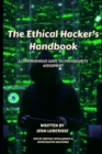 Image for The Ethical Hacker&#39;s Handbook : A Comprehensive Guide to Cybersecurity Assessment