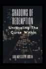 Image for Shadows of Redemption : Unraveling the Curse Within