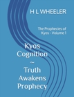Image for The Prophecies of Kyos Volume 1 Kyos Cognition