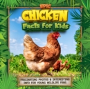 Image for Epic Chicken Facts for Kids : Fascinating Photos &amp; Interesting Info for Young Wildlife Fans