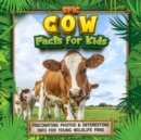Image for Epic Cow Facts for Kids : Fascinating Photos &amp; Interesting Info for Young Wildlife Fans